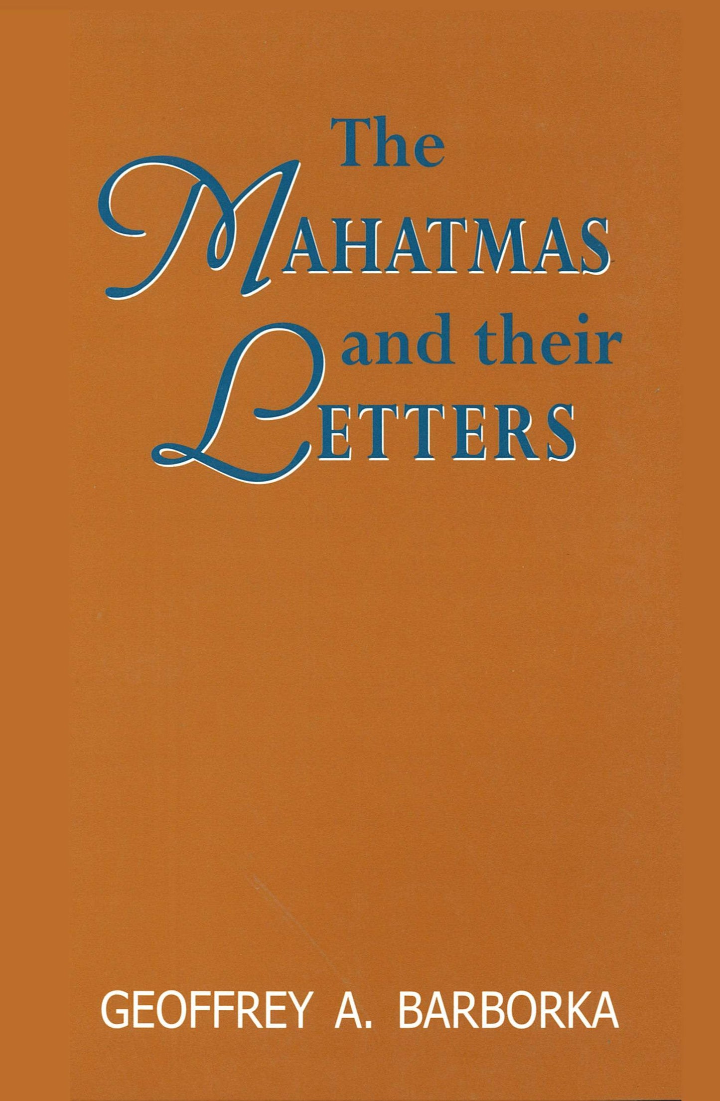 The Mahatmas and Their Letters