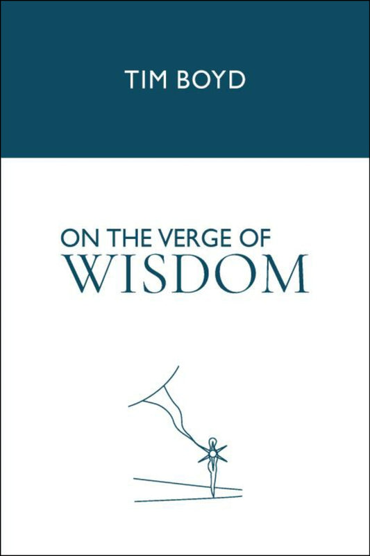 On the Verge of Wisdom