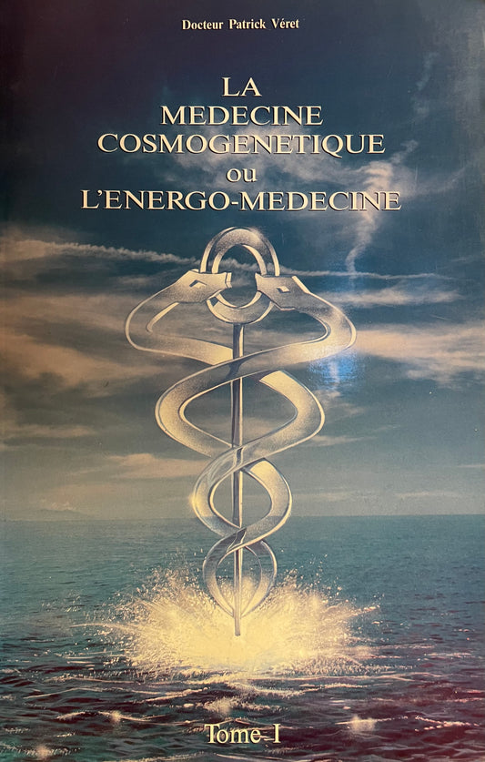 La médecine cosmogénétique, ou L'énergo-médecine - occasion