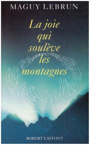 La joie qui soulève les montagnes - occasion