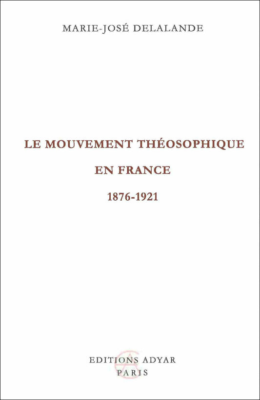 Le Mouvement théosophique en France : 1876–1921