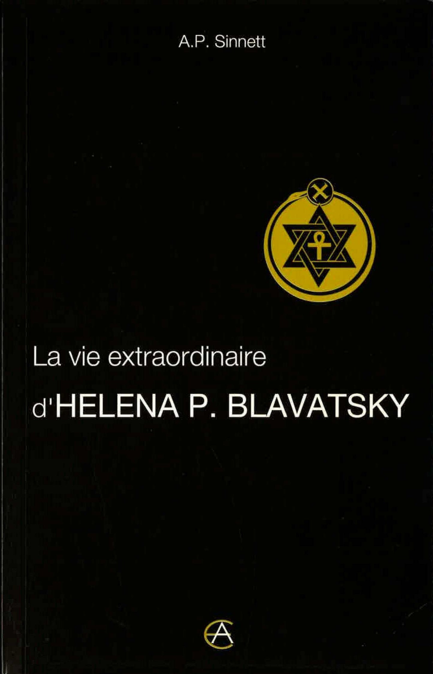La Vie extraordinaire d’Héléna P. Blavatsky